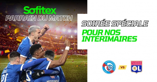 400 intérimaires Sofitex invités au match du Racing Club de Strasbourg Alsace contre l'Olympique Lyonnais !